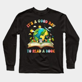 It's a Good Day to Read a Book Long Sleeve T-Shirt